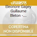 Eleonore Gagey Guillaume Bleton - Romancero cd musicale