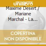 Maxime Desert / Mariane Marchal - La Datcha De Chosta cd