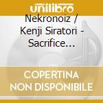 Nekronoiz / Kenji Siratori - Sacrifice Creature cd