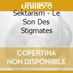 Sektarism - Le Son Des Stigmates cd