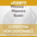 Mhonos - Miserere Nostri cd musicale di Mhonos
