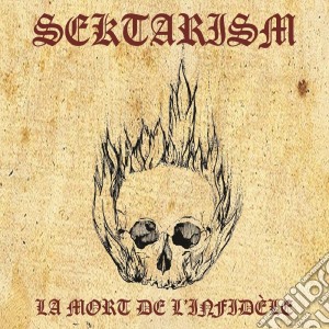 Sektarism - La Mort De L'Infidele cd musicale di Sektarism