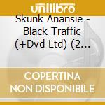 Skunk Anansie - Black Traffic (+Dvd Ltd) (2 Cd) cd