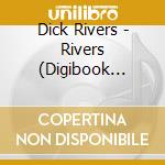 Dick Rivers - Rivers (Digibook Collector) cd musicale di Rivers, Dick