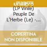 (LP Vinile) Peuple De L'Herbe (Le) - Next Level (2 Lp)