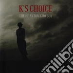 K'S Choice - The Phantom Cowboy cd