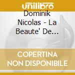 Dominik Nicolas - La Beaute' De L'Idee cd