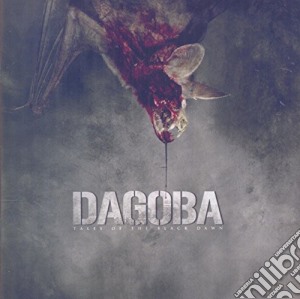 Dagoba - Tales Of The Black Dawn cd musicale di Dagoba