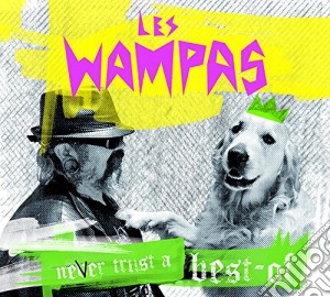 Wampas (Les) - Never Trust A Best Of cd musicale di Les Wampas