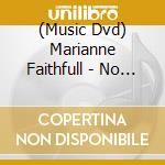 (Music Dvd) Marianne Faithfull - No Exit (Dvd+Cd) cd musicale