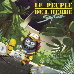 Peuple De L'Herbe (Le) - Stay Tuned (2 Cd) cd musicale di Peuple De L'Herbe (Le)