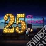 K'S Choice - 25 (2 Cd) cd