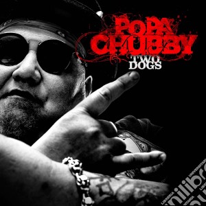 Popa Chubby - Two Dogs cd musicale di Popa Chubby