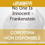No One Is Innocent - Frankenstein cd musicale di No One Is Innocent