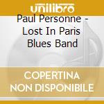 Paul Personne - Lost In Paris Blues Band cd