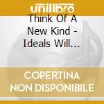Think Of A New Kind - Ideals Will Remain cd