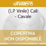(LP Vinile) Cali - Cavale vinile