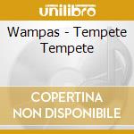 Wampas - Tempete Tempete cd musicale