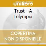 Trust - A Lolympia cd