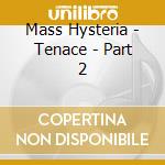Mass Hysteria - Tenace - Part 2 cd