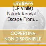(LP Vinile) Patrick Rondat - Escape From Shadows vinile