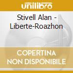Stivell Alan - Liberte-Roazhon cd