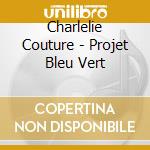 Charlelie Couture - Projet Bleu Vert cd