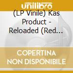 (LP Vinile) Kas Product - Reloaded (Red Vinyl) vinile
