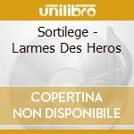 Sortilege - Larmes Des Heros cd