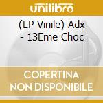 (LP Vinile) Adx - 13Eme Choc vinile