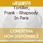Tortillier, Frank - Rhapsody In Paris cd