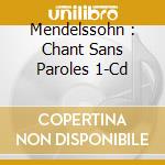Mendelssohn : Chant Sans Paroles 1-Cd cd