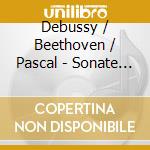 Debussy / Beethoven / Pascal - Sonate De Vinteuil - Yuri Kuroda & Simon Zaoui