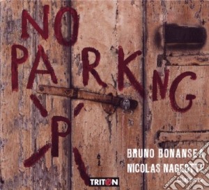 Bruno Bonansea / Nicolas Nageotte - No Parking cd musicale di Bruno Bonansea