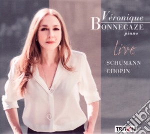 Veronique Bonnecaze: Piano Live - Schumann, Chopin cd musicale di Veronique Bonnecaze