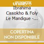 Ibrahima Cissokho & Foly Le Mandigue - Yanfu
