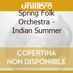 Spring Folk Orchestra - Indian Summer cd
