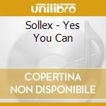 Sollex - Yes You Can cd