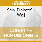 Sory Diabate' - Wali cd musicale di Diabate, Sory