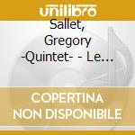 Sallet, Gregory -Quintet- - Le Mouvement Cree La Matiere