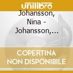 Johansson, Nina - Johansson, Nina cd musicale di Johansson, Nina