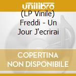 (LP Vinile) Freddi - Un Jour J'ecrirai lp vinile di Freddi