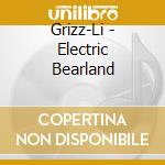 Grizz-Li - Electric Bearland cd
