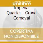 Imperial Quartet - Grand Carnaval cd
