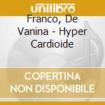 Franco, De Vanina - Hyper Cardioide cd