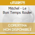 Mitchel - Le Bon Temps Rouler cd