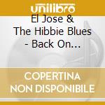 El Jose & The Hibbie Blues - Back On Track cd