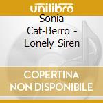 Sonia Cat-Berro - Lonely Siren cd