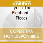 Lynch The Elephant - Pieces cd