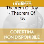 Theorem Of Joy - Theorem Of Joy cd musicale di Theorem Of Joy